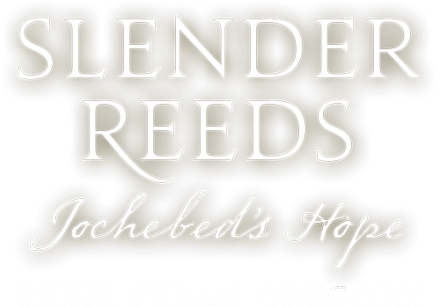Slender Reeds -- Jochebed's Hope